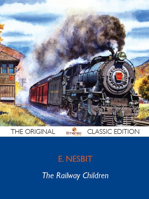 Title details for The Railway Children - The Original Classic Edition by Emereo Pty Ltd - Available